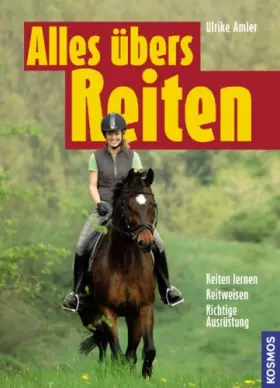 Couverture du produit · Alles übers Reiten: Reiten lernen. Reitweisen. Richtige Ausrüstung