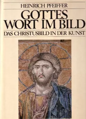 Couverture du produit · Gottes Wort im Bild. Das Christusbild in der Kunst