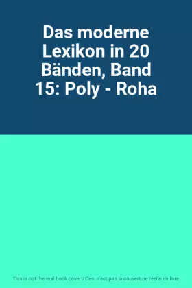 Couverture du produit · Das moderne Lexikon in 20 Bänden, Band 15: Poly - Roha