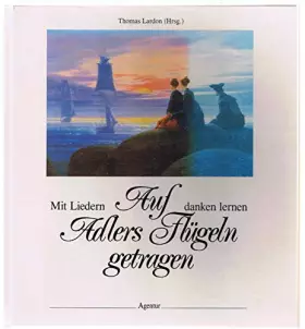 Couverture du produit · Auf Adlers Flügeln getragen. Mit Liedern danken lernen - THOMAS (HRG): LARDON