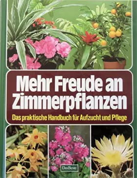 Couverture du produit · Mehr Freude an Zimmerpflanzen. Das praktische Handbuch für Aufzucht und Pflege