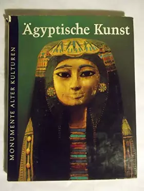 Couverture du produit · Ägyptische Kunst - Aus der Buchreihe: Monumente alter Kulturen