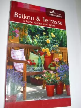 Couverture du produit · Balkon & Terrasse schöne Kästen und Kübel Die Lingen Garten-Edition