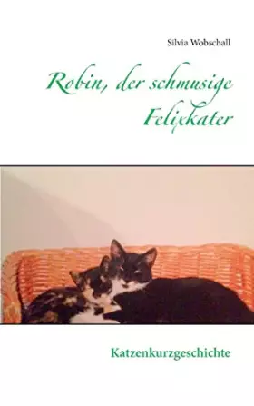Couverture du produit · Robin, der schmusige Felixkater: Katzenkurzgeschichte