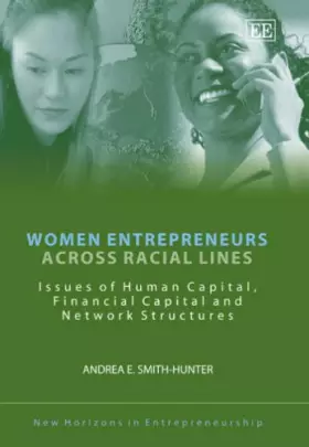 Couverture du produit · Women Entrepreneurs Across Racial Lines: Issues of Human Capital, Financial Capital And Network