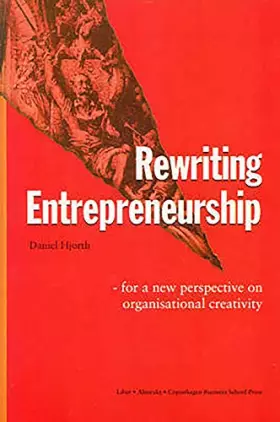 Couverture du produit · Rewriting Entrepreneurship: For a New Perspective on Organisational Creativity