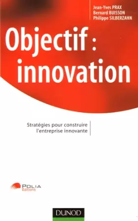 Couverture du produit · Objectif Innovation : Stratégies pour construire l'entreprise innovante