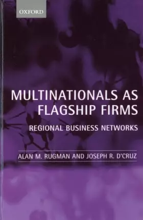 Couverture du produit · Multinationals as Flagship Firms: Regional Business Networks