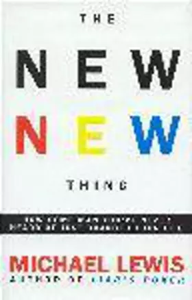 Couverture du produit · The New New Thing: How Silicon Valley Defines the Ways We Think and Live as We Enter a New Century