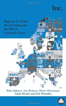 Couverture du produit · Europe Inc.: Regional and Global Restructuring and the Rise of Corporate Power