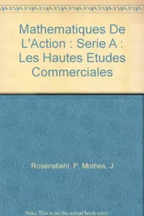 Couverture du produit · Mathematiques De L'Action : Serie A : Les Hautes Etudes Commerciales