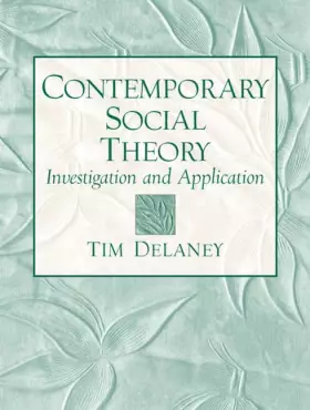 Couverture du produit · Contemporary Social Theory: Investigation and Application