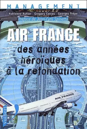 Couverture du produit · Air France, des années héroïques à la refondation-