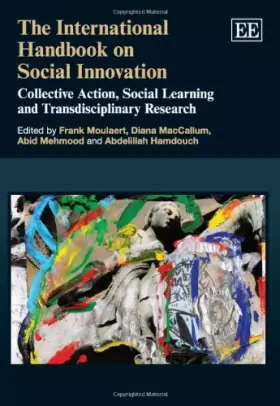 Couverture du produit · The International Handbook on Social Innovation: Collective Action, Social Learning and Transdisciplinary Research