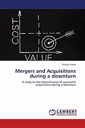 Couverture du produit · Mergers and Acquisitions during a downturn: A study on the determinants of successful acquisitions during a downturn