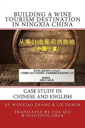 Couverture du produit · Building a Wine Tourism Destination in Ningxia China: Chapter Excerpt from Best Practices in Global Wine Tourism