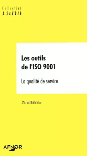 Couverture du produit · Les outils de l'ISO 9001. La qualité de service