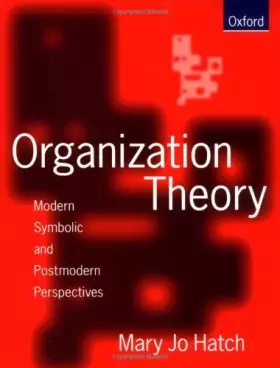 Couverture du produit · Organization Theory: Modern, Symbolic, and Postmodern Perspectives