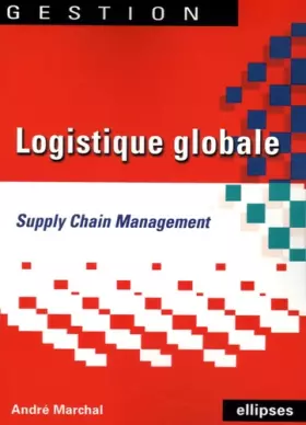 Couverture du produit · Logistique globale : Supply Chain Management