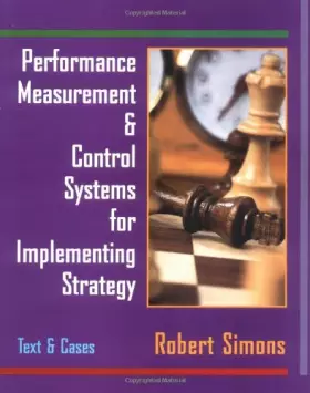 Couverture du produit · Performance Measurement and Control Systems for Implementing Strategy: Text and Cases