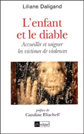 Couverture du produit · L'enfant et le diable : Accueillir et soigner les victimes de violences