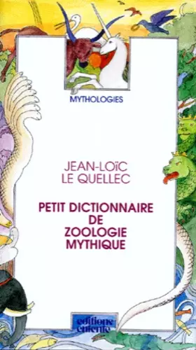 Couverture du produit · Petit dictionnaire de zoologie mythique