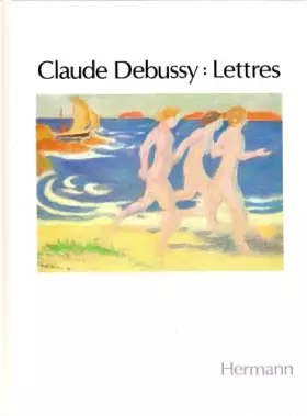 Couverture du produit · Claude Debussy - Lettres - 1814 - 1918