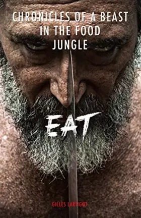 Couverture du produit · EAT - Chronicles of a beast in the food jungle (version anglaise)