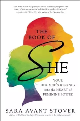 Couverture du produit · The Book of She: Your Heroine's Journey into the Heart of Feminine Power