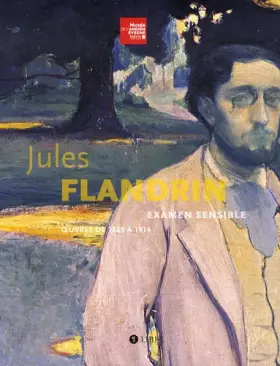 Couverture du produit · Jules Flandrin : Examen sensible, oeuvres de 1889 à 1914