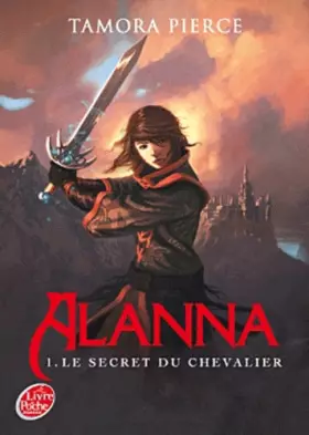 Couverture du produit · Alanna - Tome 1 - Le secret du chevalier