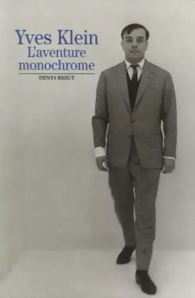 Couverture du produit · Yves Klein: L'aventure monochrome
