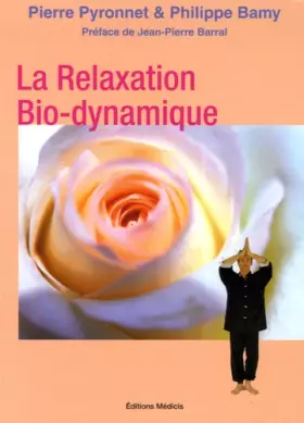Couverture du produit · La Relaxation Bio-dynamique : L'Alchimie du souffle et du mouvement 30 Manières de vous faire du bien