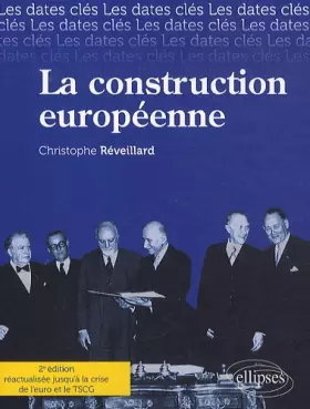 Couverture du produit · La Construction Européenne. Réactualiséé Jusqu'à la Crise de l'Euro & le TSCG