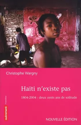 Couverture du produit · Haïti n'existe pas : 1804-2004 : deux cents ans de solitude
