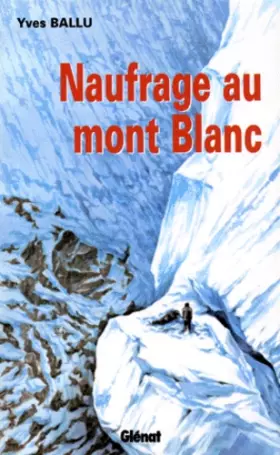 Couverture du produit · Naufrage au Mont Blanc