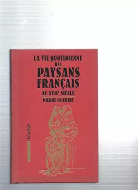 Couverture du produit · La vie quotidienne des Paysans Français au XVIIe siècle