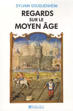 Couverture du produit · Regards sur le Moyen Age: 40 histoires médiévales