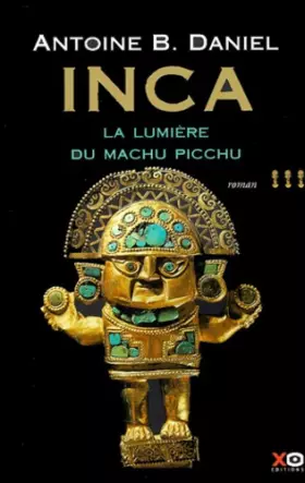 Couverture du produit · Inca, tome 3 : La Lumière du Machu Pichu
