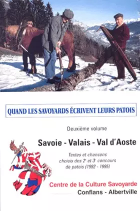 Couverture du produit · Quand les savoyards écrivent leurs patois: Volume 2, Savoie - Valais - Val d'Aoste, Textes et chansons choisis des 2ème et 3ème