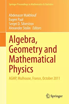Couverture du produit · Algebra, Geometry and Mathematical Physics: Agmp, Mulhouse, France, October 2011