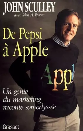 Couverture du produit · De Pepsi à Apple : Un génie du marketing raconte son odyssée