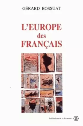 Couverture du produit · L'EUROPE DES FRANCAIS. 1943-1959, La IVème République aux sources de l'Europe communautaire
