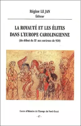 Couverture du produit · La royauté et les élites dans l'Europe carolingienne (du début du IXe siècle aux environs de 920)