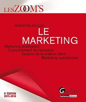Couverture du produit · Le marketing : Marketing stratégique, Comportement de l'acheteur, Gestion de la relation client, Marketing opérationnel