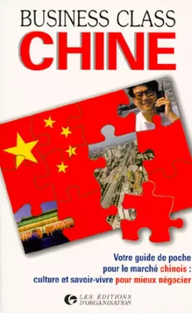Couverture du produit · Chine : Votre guide de poche pour le marché chinois, culture et savoir-faire pour mieux négocier