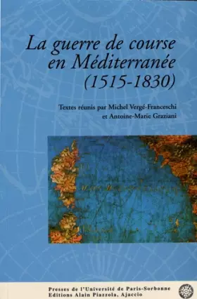 Couverture du produit · La guerre de course en Méditerranée (1515-1830) : les journées universitaires de la ville de Bonifacio