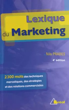Couverture du produit · Lexique du marketing : Les 2300 mots des techniques mercatiques, des stratégies et des relations commerciales