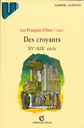 Couverture du produit · Les français d'hier, tome 2 : Des croyants, XVe au XIXe siècle