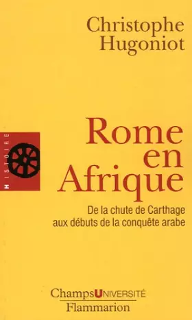 Couverture du produit · Rome en Afrique : De la chute de Carthage aux débuts de la conquête arabe